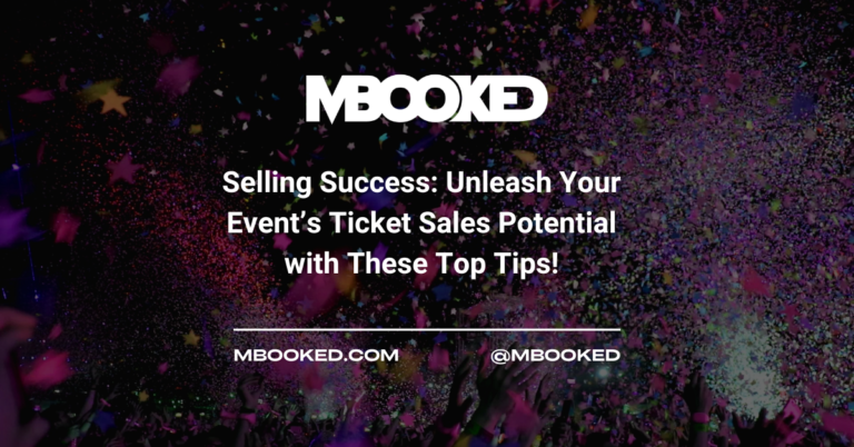 Selling Success: Unleash Your Event’s Ticket Sales Potential with These Top Tips!
